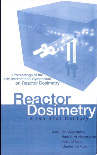 Reactor Dosimetry In The 21st Century - Proceedings Of The 11th International Symposium On Reactor Dosimetry