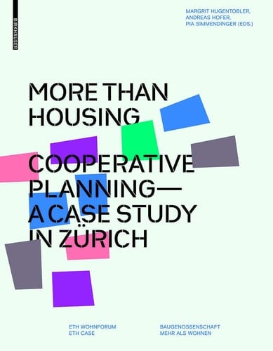 More Than Housing Cooperative Planning - a Case Study in Zürich