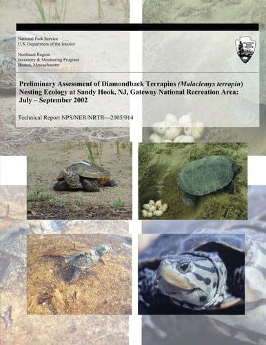 Preliminary Assessment of Diamondback Terrapins (Malaclemys Terrapin) Nesting Ecology at Sandy Hook, NJ, Gateway National Recreation Area July ? September 2002