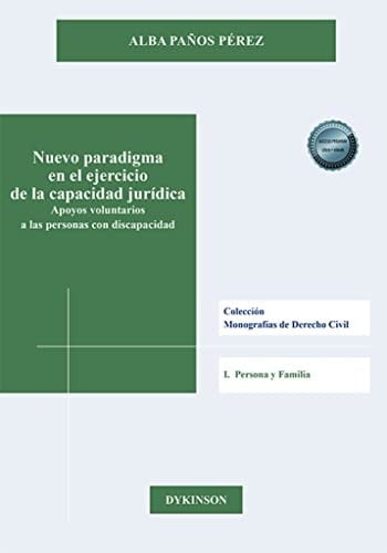 Nuevo paradigma en el ejercicio de la capacidad jurídica: Apoyos voluntarios a las personas con discapacidad