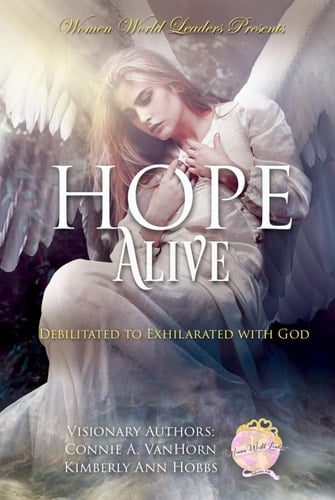 Hope Alive Debilitated to Exhilarated with God