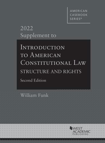 Introduction to American Constitutional Law Structure and Rights, 2d, 2022 Supplement