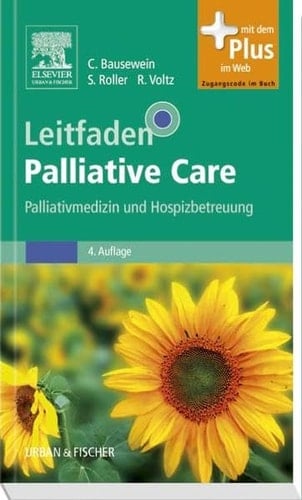Leitfaden Palliative Care Palliativmedizin und Hospizbetreuung - mit Zugang zum Elsevier-Portal