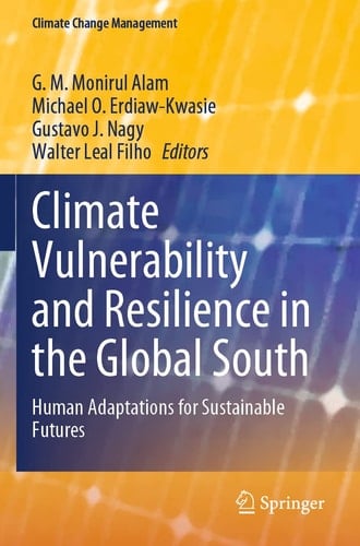 Climate Vulnerability and Resilience in the Global South Human Adaptations for Sustainable Futures