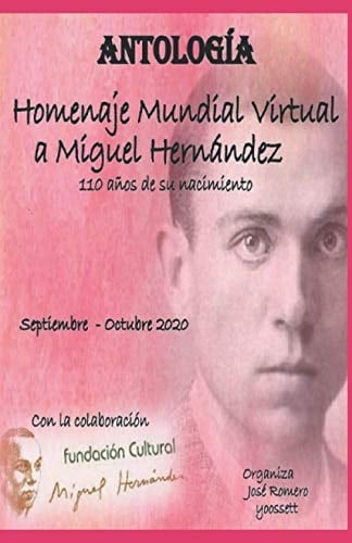 Antología Homenaje Mundial Virtual a Miguel Hernández Antología a Miguel Hernández
