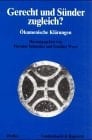 Gerecht und Sünder zugleich? ökumenische Klärungen
