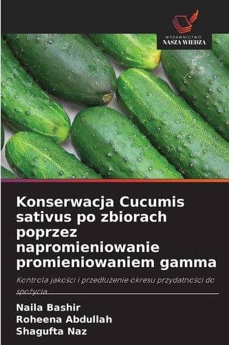 Konserwacja Cucumis sativus po zbiorach poprzez napromieniowanie promieniowaniem gamma