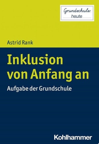 Inklusion von Anfang an Aufgabe der Grundschule