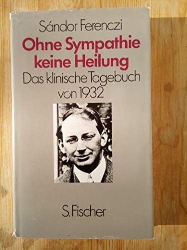 Ohne Sympathie keine Heilung das klinische Tagebuch von 1932