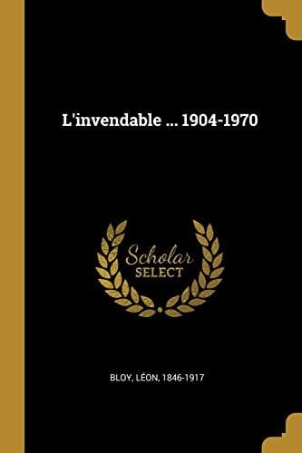 L'invendable ... 1904-1970