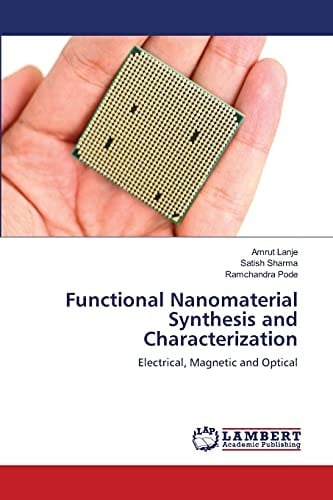 Functional Nanomaterial Synthesis and Characterization Electrical, Magnetic and Optical