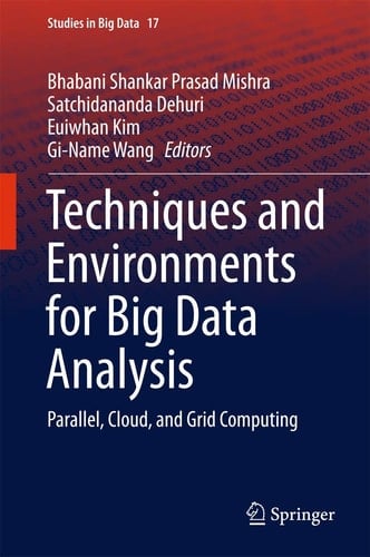 Techniques and Environments for Big Data Analysis Parallel, Cloud, and Grid Computing