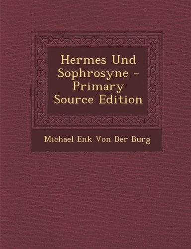 Hermes und Sophrosyne - Primary Source Edition