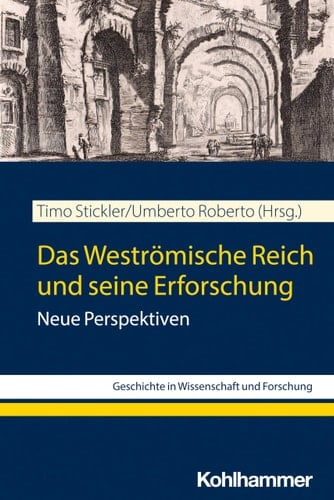 Das Weströmische Reich und seine Erforschung neue Perspektiven