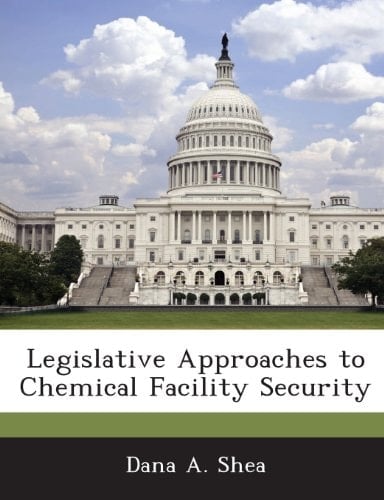 Legislative Approaches to Chemical Facility Security