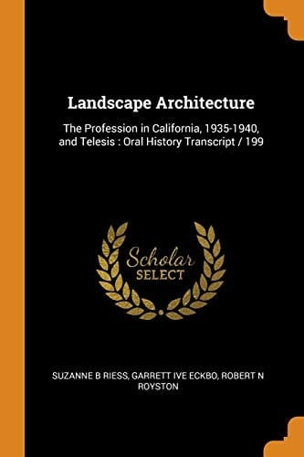 Landscape Architecture The Profession in California, 1935-1940, and Telesis: Oral History Transcript / 199