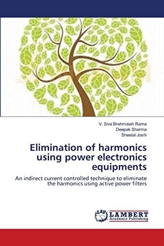 Elimination of Harmonics Using Power Electronics Equipments