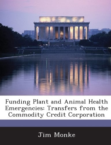Funding Plant and Animal Health Emergencies: Transfers from the Commodity Credit Corporation