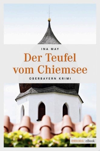 Der Teufel vom Chiemsee Oberbayern Krimi