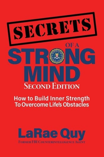 SECRETS of a Strong Mind (2nd Edition) : How to Build Inner Strength to Overcome Life's Obstacles