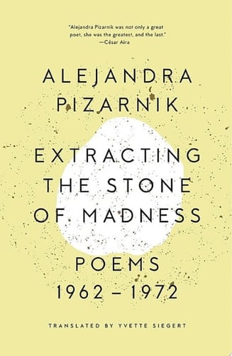 Extracting the Stone of Madness: Poems 1962 - 1972