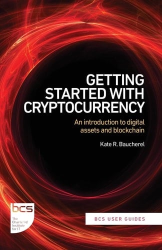 Getting Started with Cryptocurrency An Introduction to Digital Assets and Blockchain