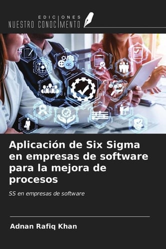 Aplicación de Six Sigma en empresas de software para la mejora de procesos