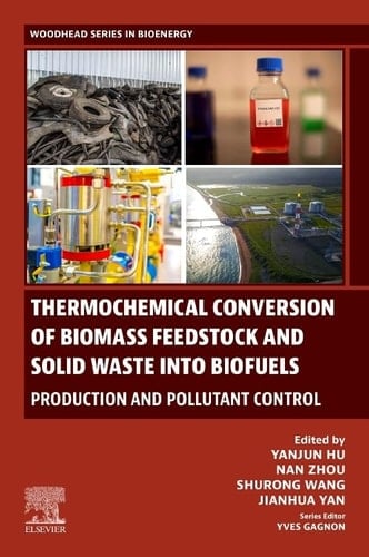 Thermochemical Conversion of Biomass Feedstock and Solid Waste into Biofuels Production and Pollutant Control