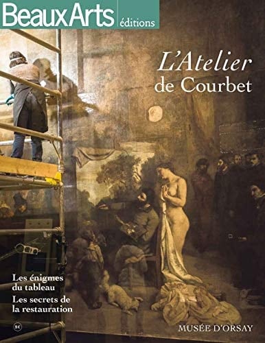 L' atelier de Courbet les énigmes du tableau ; les secrets de la restauration ; Musée d'Orsay