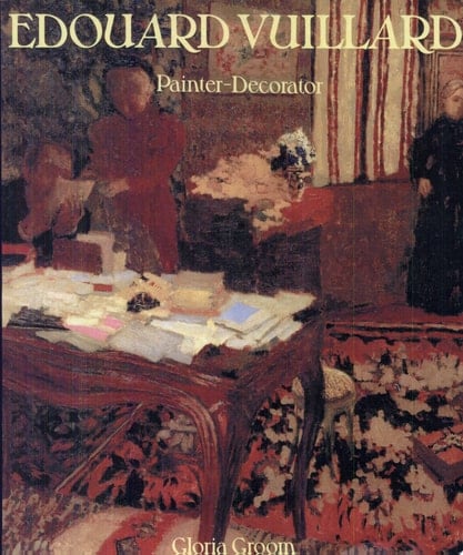 Edouard Vuillard Painter-decorator : Patrons and Projects, 1892-1912