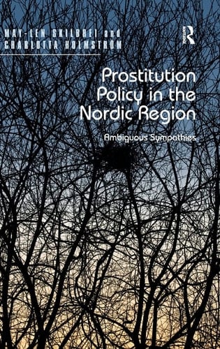 Prostitution Policy in the Nordic Region Ambiguous Sympathies