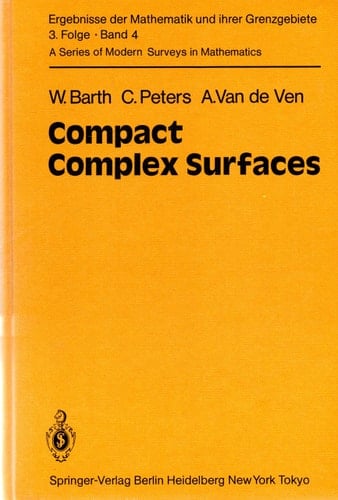 Compact Complex Surfaces (Series of Modern Surveys in Mathematics)