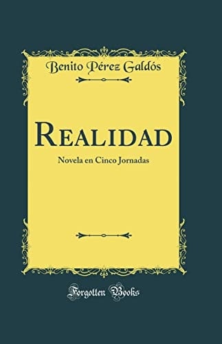 Realidad Novela En Cinco Jornadas (Classic Reprint)