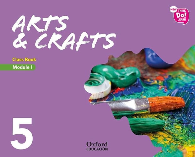 Arts & Crafts 5 New Think Do Learn!. Class book
