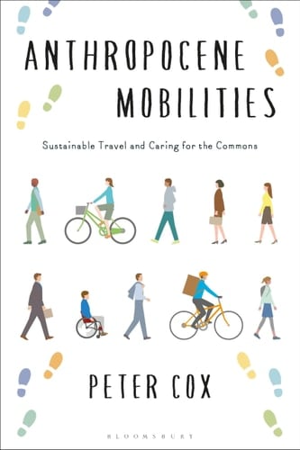 Anthropocene Mobilities Sustainable Travel and Caring for the Commons