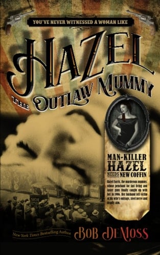 Hazel the Outlaw Mummy You've Never Witnessed a Woman Like Hazel Farris
