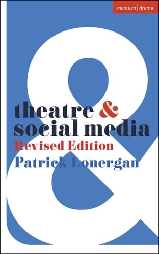 Theatre and Social Media Revised Edition