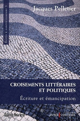 Croisements littéraires et politiques écriture et émancipation