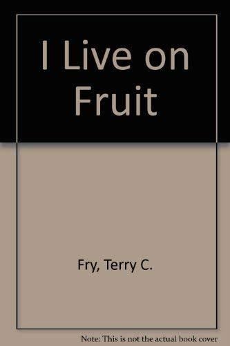 I Live on Fruit
