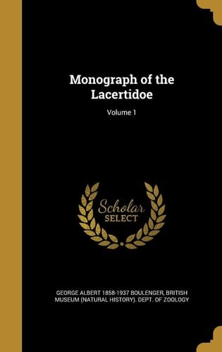 Monograph of the Lacertidoe; Volume 1