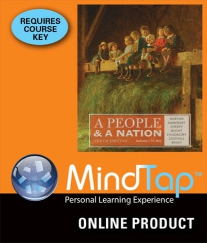 MindTap History for Norton/Kamensky/Sheriff/Blight/Chudacoff/Logevall/Bailey's A People and a Nation, Volume I: to 1877, 10th Edition, [Instant Access], 1 term (6 months)