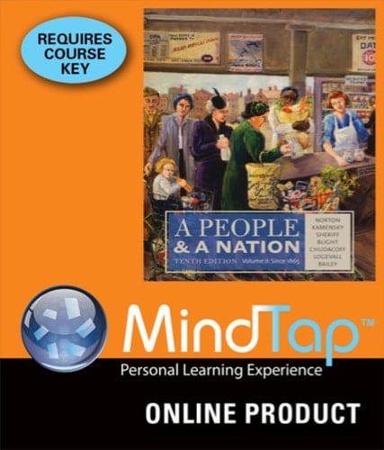 MindTap History for Norton/Kamensky/Sheriff/Blight/Chudacoff/Logevall/Bailey's A People and a Nation, Volume II: Since 1865, 10th Edition, [Instant Access], 1 term (6 months)