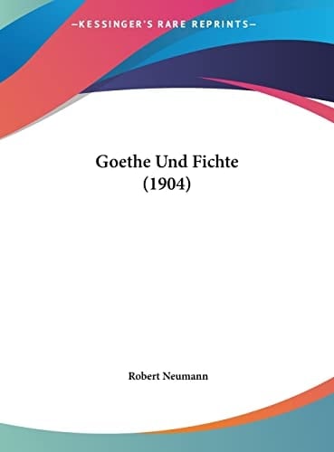Goethe Und Fichte (1904) (German Edition)