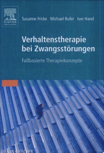 Verhaltenstherapie bei Zwangsstörungen fallbasierte Therapiekonzepte