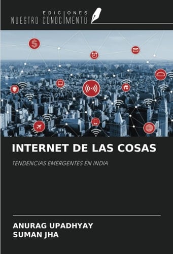 INTERNET DE LAS COSAS: TENDENCIAS EMERGENTES EN INDIA (Spanish Edition)