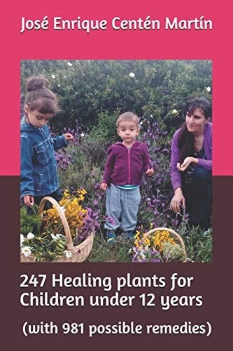247 Healing Plants for Children Under 12 Years (with 981 Possible Remedies)