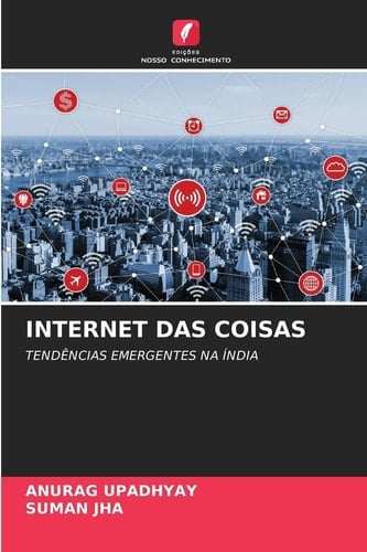 INTERNET DAS COISAS: TENDÊNCIAS EMERGENTES NA ÍNDIA (Portuguese Edition)