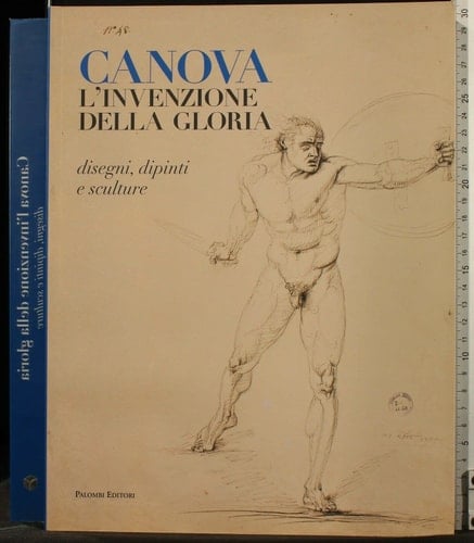 Canova - l'invenzione della gloria disegni, dipinti e sculture