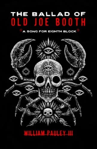 The Ballad of Old Joe Booth (A Song For Eighth Block) The Bedlam Bible #5