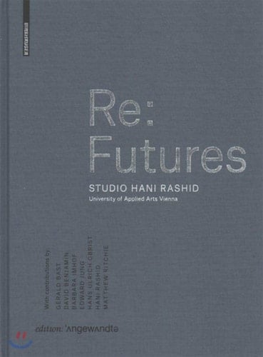Re: Futures Studio Hani Rashid, University of Applied Arts Vienna